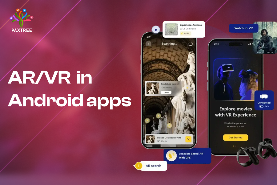 How Can AR/VR App Features Be Integrated Into An Android App?