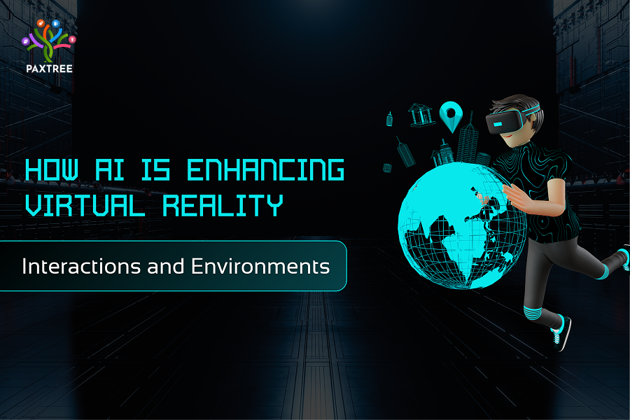 How AI Is Enhancing Virtual Reality Interactions and Environments