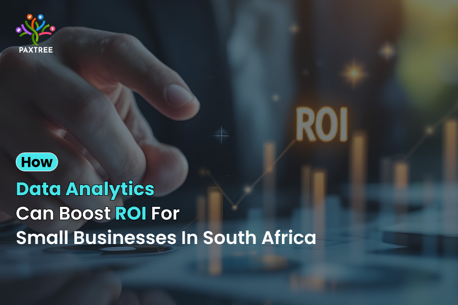 How Data Analytics Can Boost ROI for Small Businesses in South Africa